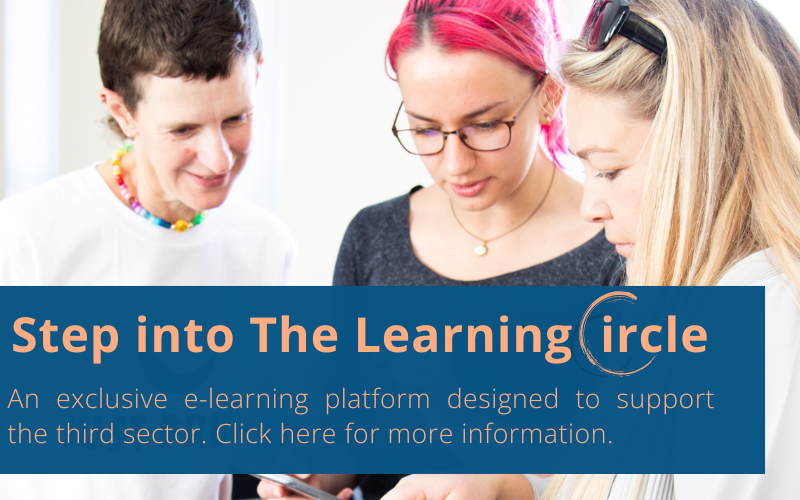 Three women stand looking at a phone. Text reads "Step into The Learning Circle. An exclusive e-learning platform to support the third sector. Click here for more information."